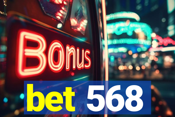 bet 568